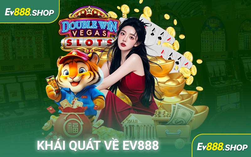 Khái quát về EV888