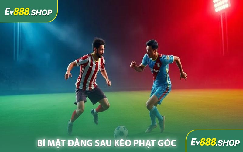 Bí Mật Đằng Sau Kèo Phạt Góc